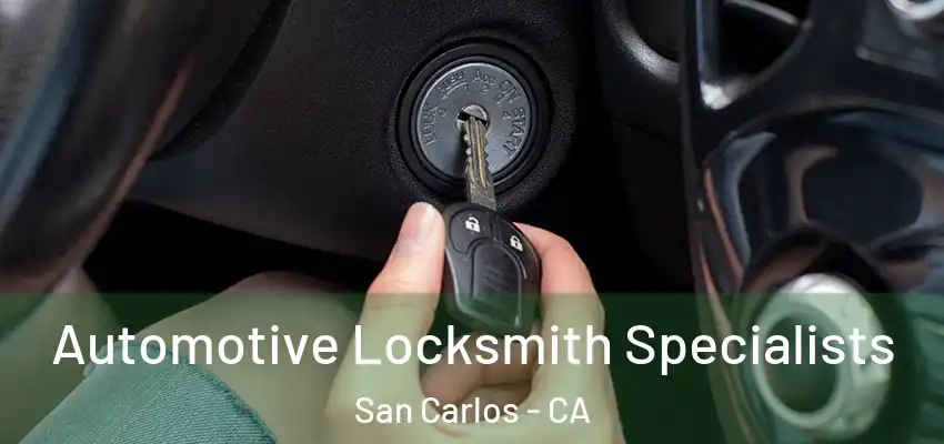  Automotive Locksmith Specialists San Carlos - CA