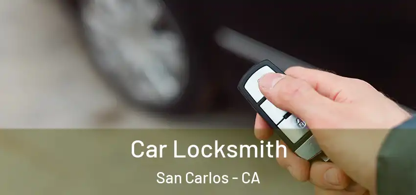  Car Locksmith San Carlos - CA
