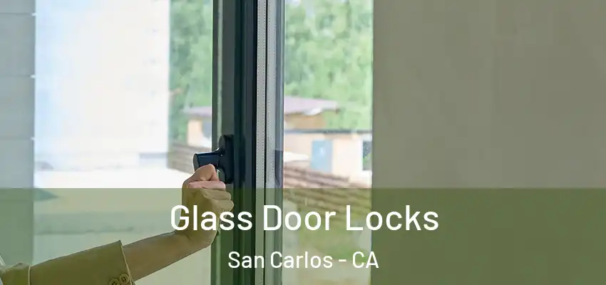 Glass Door Locks San Carlos - CA