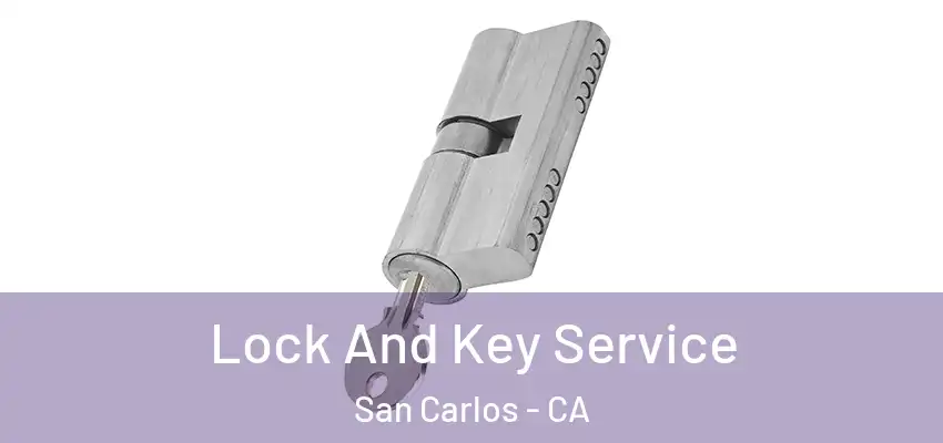 Lock And Key Service San Carlos - CA