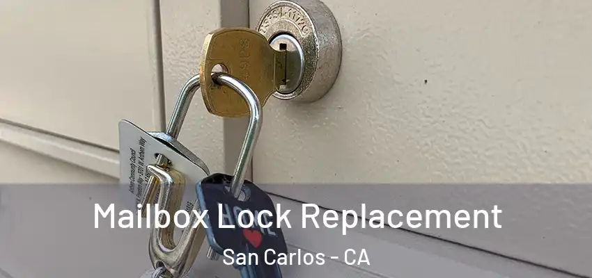  Mailbox Lock Replacement San Carlos - CA