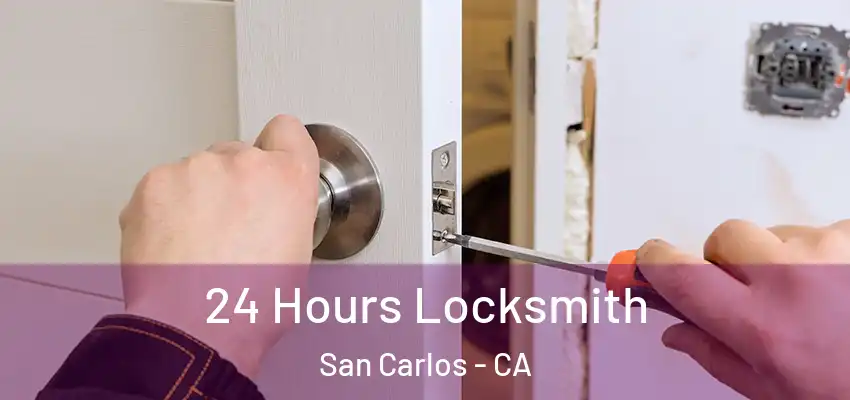 24 Hours Locksmith San Carlos - CA