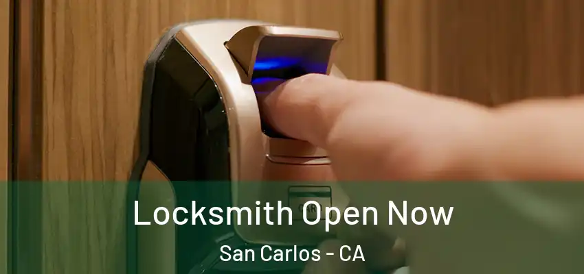 Locksmith Open Now San Carlos - CA