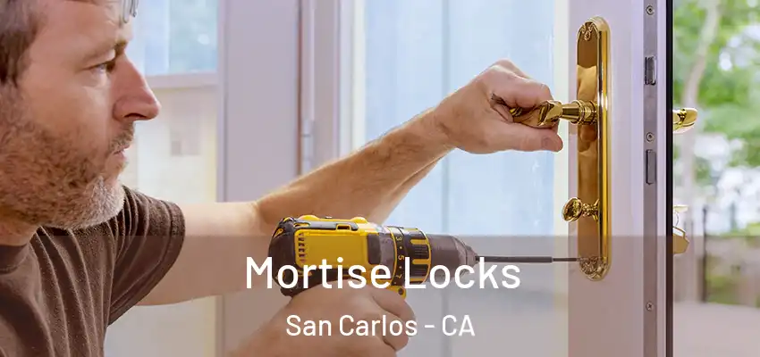 Mortise Locks San Carlos - CA